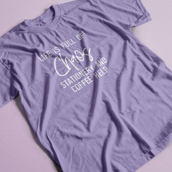 Life is Chaos Lavender T-Shirt with White Print