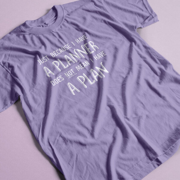 I have a planner lavender t-shirt with white print