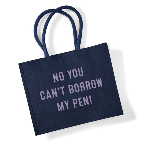 No you can't borrow my pen jute bag with lavender print