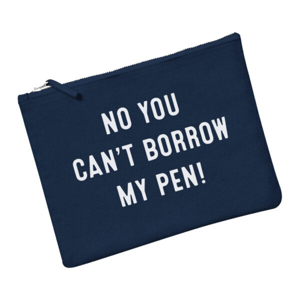 No you can't borrow my pen pouch with white print